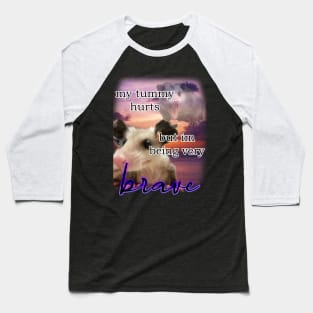 i have a tummy ache but im being very brave possum Baseball T-Shirt